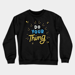 Do Your Thing Crewneck Sweatshirt